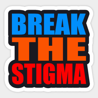 Break the stigma Sticker